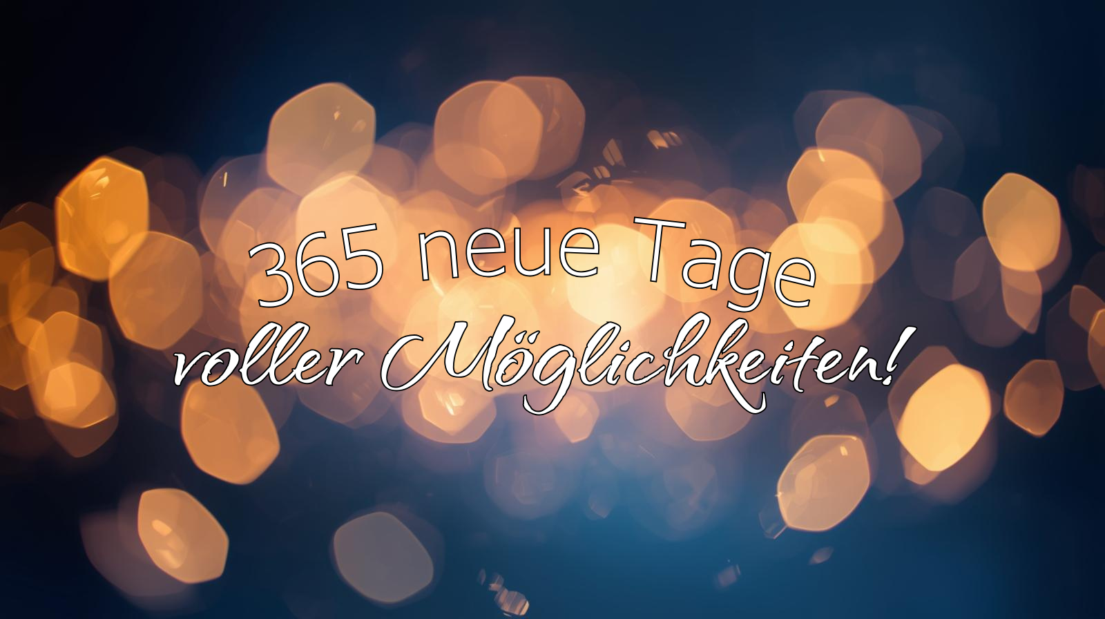 Auf in ein neues Jahr: 365 neue Tage voller Möglichkeiten – Dein inspirierender Ausblick auf das Beste im neuen Jahr